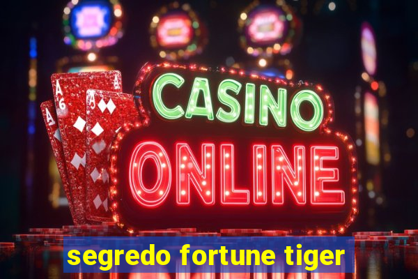 segredo fortune tiger